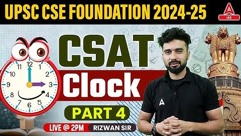 Clock | Reasoning For CSAT | UPSC CSAT Reasoning Classes 2024 BY Rizwan Sir