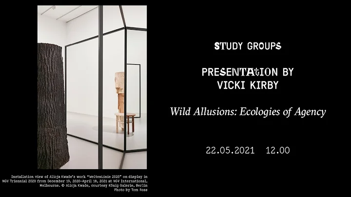 Presentation By Vicki Kirby: Wild Allusions: Ecolo...