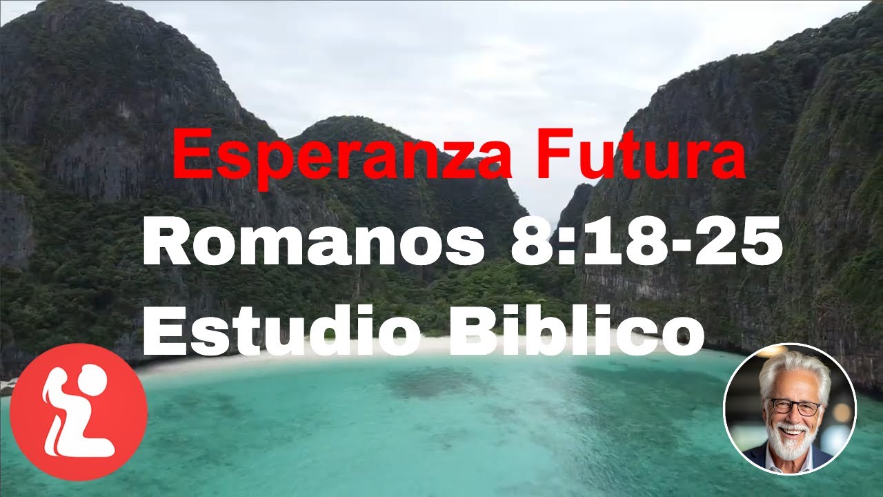 8 | Romanos 8:18-25 Estudio Biblico | Esperanza Futura | Audio Biblia ...