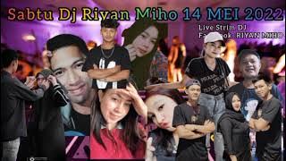 SABTU DJ Riyan Miho 14 MEI 2022 (seson1)