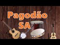 PAGODÃO SA | Pagode raiz as melhores | RODA DE SAMBA, MUSICA BOA #EuMeCuido