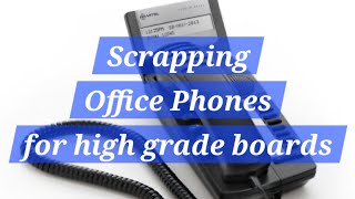 Scrapping office phones for high grade boards full of gold