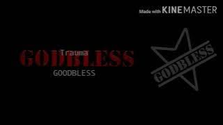 Godbless-Trauma(Lyric)