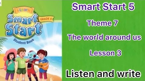 Smart Start 5: theme 7. Lesson 3. Listen and write.