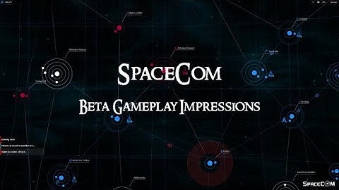 SpaceCom Beta Gameplay Video