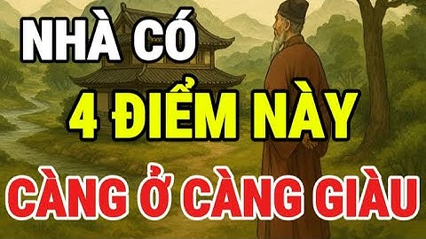 Nhà Có 4 Điểm Này Càng Ở Càng Giàu