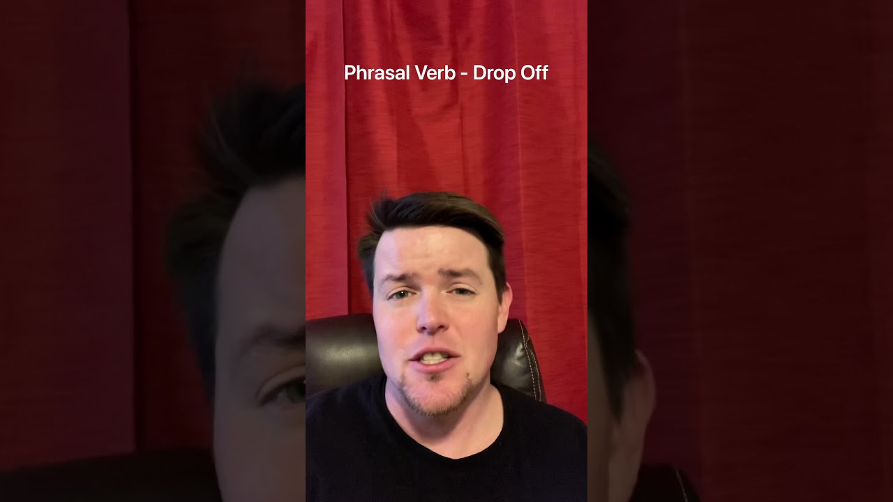 Phrasal Verb - Drop Off