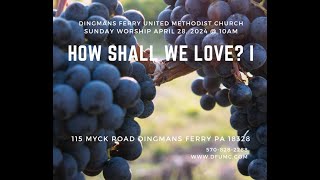 Dingmans Ferry UMC Sunday Worship April 28, 2024