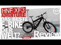 HNF XF3 Adventure - Das Beste E-Bike der Welt?