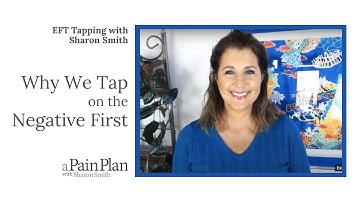 EFT Tapping with Sharon Smith on why we Tap on the negative first.