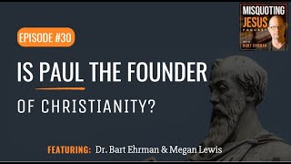 Is Paul the Founder of Christianity?