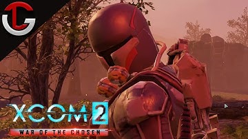 Advent to Galactic Empire - Part 12:  XCOM 2 WAR OF THE CHOSEN