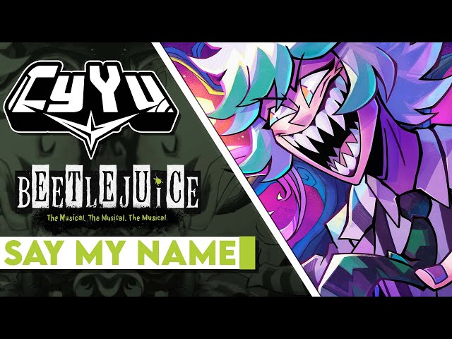 Beetlejuice Musical - Say My Name! | Cover by CyYu ft.@IronMouseParty class=