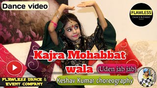 KAJRA MOHABBAT WALA ! UDEN JAB JAB ! DANCE VIDEO ! KESHAV KUMAR CHOREOGRAPHY