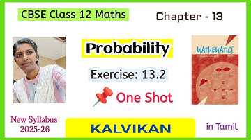 Cbse Class 12 Maths Chapter 13 Probability Exercise 13.2 One Shot in Tamil by Kalvikan 