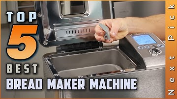 Top 5 Best Bread Maker Machine Review in 2024