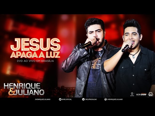 Henrique & Juliano - Jesus Apaga a Luz