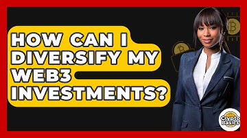 How Can I Diversify My Web3 Investments? - CryptoBasics360.com