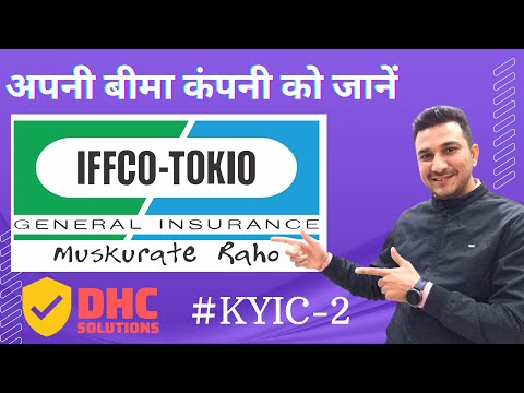 IFFCO TOKIO GENERAL INSURANCE CO. LTD. ll KNOW YOUR INSURANCE COMPANY ll KYIC-2