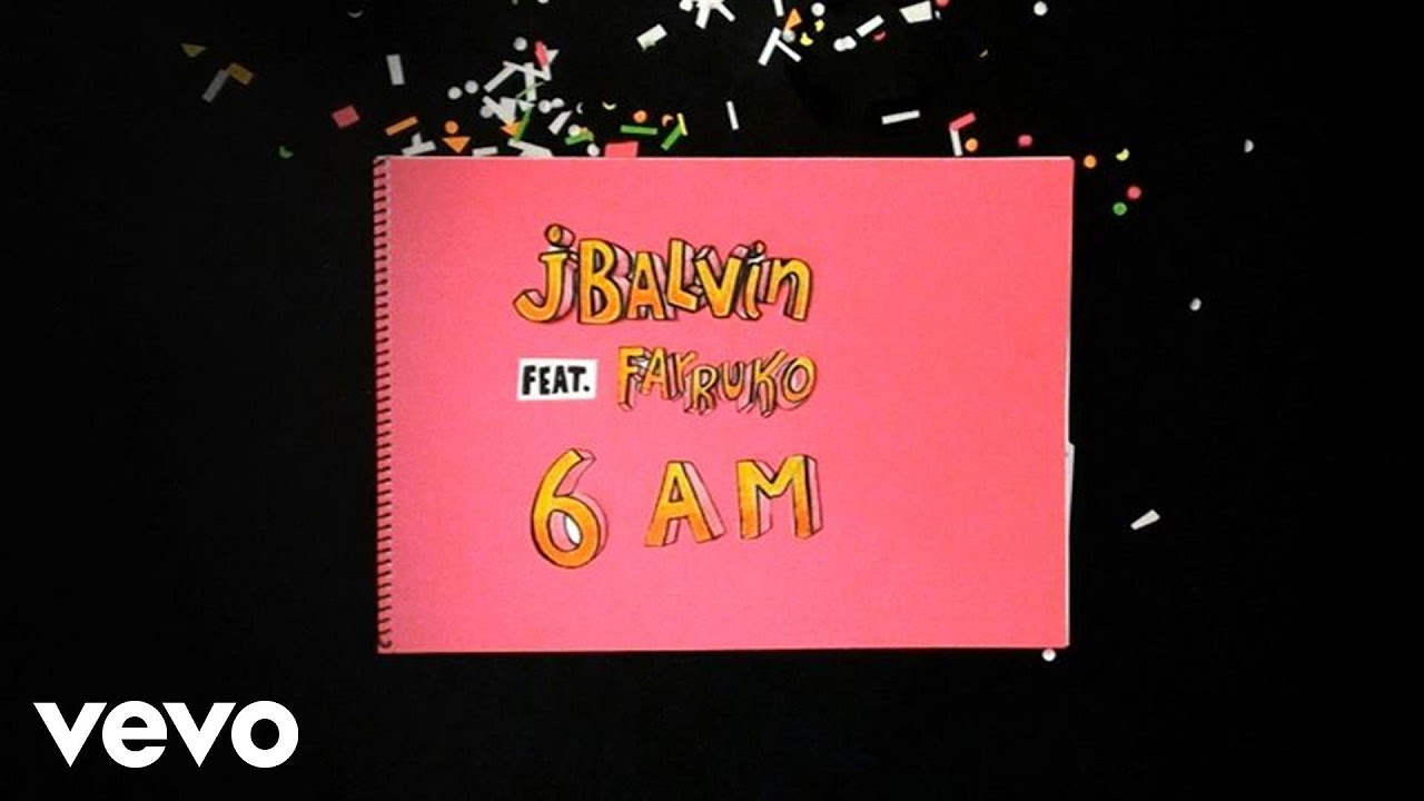 J Balvin   6 AM Audio ft Farruko