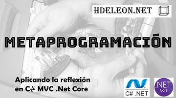 Aplicando la reflexión en C# MVC .Net Core, Creando formularios dinámicos, metaprogramación