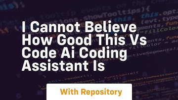 i cannot believe how good this vs code ai coding assistant is
