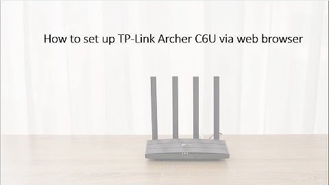 How to set up TP-Link Archer C6U via web browser