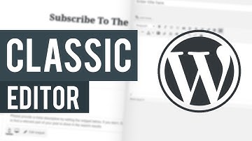 How To Use The Old WordPress Editor | Change To The Classic WordPress Editor