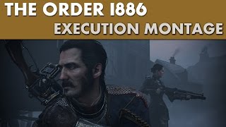 The Order 1886 - Execution Montage Compilation