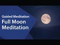 Full Moon Guided Meditation - Sri Sri Ravi Shankar