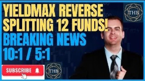 Reverse Splits on ULTY, TSLY & 12 YieldMax Funds - Additional Clarity