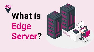 What is Edge Server in simple words?