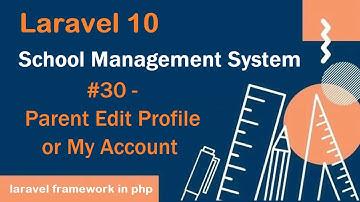 #30- Parent Edit Profile or My Account in Laravel 10 | School Management System in Laravel 10
