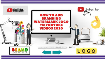 HOW TO ADD BRANDING WATERMARK LOGO ON YOUTUBE VIDEOS 2020