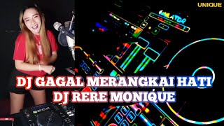 DJ GAGAL MERANGKAI HATI BY THE DJ RERE MONIQUE