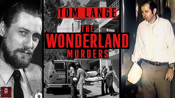 Detective Tom Lange Describes The Investigation Of The Wonderland Murders