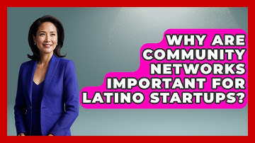 Why Are Community Networks Important for Latino Startups? | Latino Start Up Space News