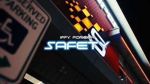 IFFY FOREIGN - SAFETY (OFFICIAL VIDEO)