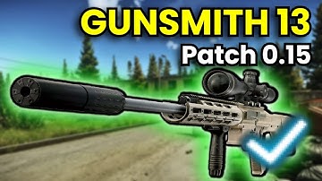 Gunsmith Part 13 - Patch 0.15 Guide | Escape From Tarkov