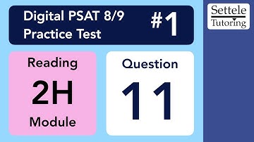 Digital PSAT 8/9 #1, Reading Module 2H, Question 11 (passage)