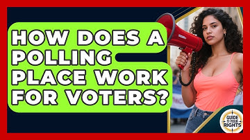 How Does A Polling Place Work For Voters? - Guide To Your Rights