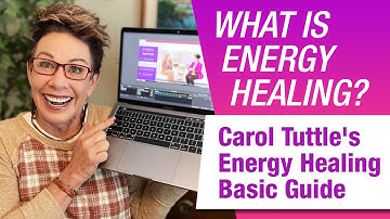 What is Energy Healing? Carol Tuttle