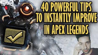 40 POWERFUL TIPS FOR BEGINNERS TO INSTANTLY IMPROVE IN APEX LEGENDS