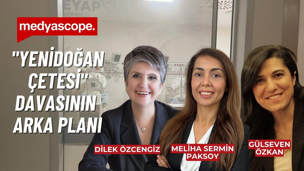 "Yenidoğan Çetesi" Davasının Arka Planında Neler Yaşandı?