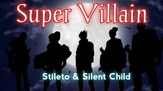 Super Villain s  Stileto U0026 Silent Child