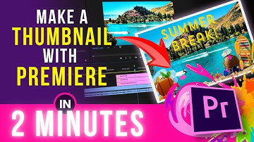 Make Quick YouTube Thumbnails With Premiere Pro | No Photoshop Skills Required