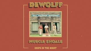 Dewolff - Ships In The Night Official Audio