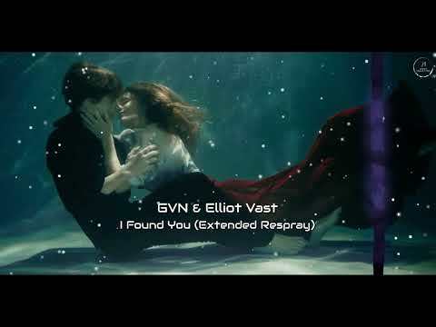 在 YouTube 上观看 GVN & Elliot Vast - I Found You (Extended Respray)