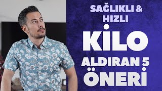 Sağlıklı ve Hızlı Kilo Almak İçin ✨ 5 Öneri ✨