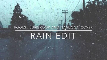 Fools - Jungkook And Namjoon Cover (Rain Edit)